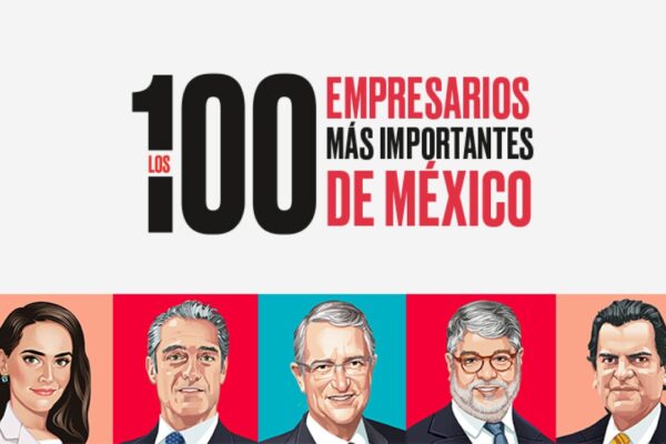 ¿Quiénes son las caras nuevas de Los 100 empresarios más importantes de México?